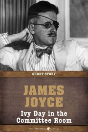 Ivy Day In the Committee Room by James Joyce