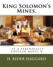 King Solomon's Mines. by H. Rider Haggard