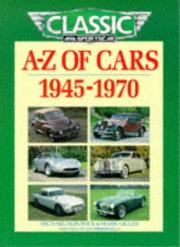 A-Z of cars 1945-1970 by Michael Sedgwick, Michael Sedgewick, Mark Gillies, Jon Presnell