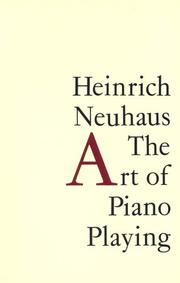 Cover of: The Art of Piano Playing by Heinrich Neuhaus, Heinrich Neuhaus