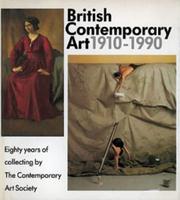 Cover of: British Contemporary Art, 1910-1990: Eighty Years of Collecting by the Contemporary Art Society (Art Reference)