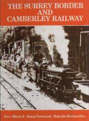 Cover of: The Surrey Border and Camberley Railway