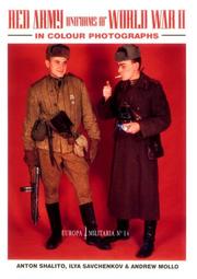 Cover of: Red Army Uniforms of World War II in Colour Photographs (Europa Militaria) by Anton Shalito, Ilya Savchenkov