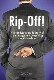 Cover of: Rip-Off! The Scandalous Inside Story of the Management Consulting Money Machine