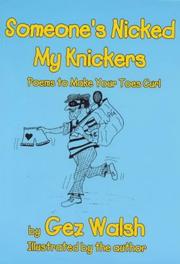 Cover of: Someone's Nicked My Knickers by Gez Walsh
