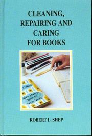 Cover of: Cleaning, Repairing and Caring for Books: A Practical Manual