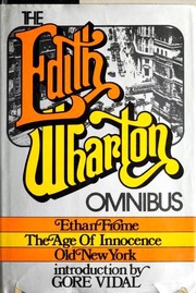 The Edith Wharton Omnibus (Age of Innocence / Ethan Frome / Old New York) by Edith Wharton