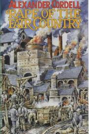 Cover of: Rape of the Fair Country by Alexander Cordell