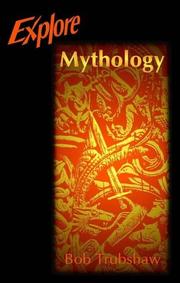 Cover of: Explore Mythology by Bob Trubshaw