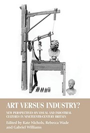 Cover of: Art versus industry?: New perspectives on visual and industrial cultures in nineteenth-century Britain