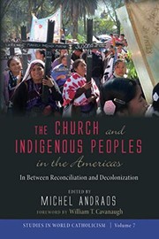 Cover of: The Church and Indigenous Peoples in the Americas: In Between Reconciliation and Decolonization