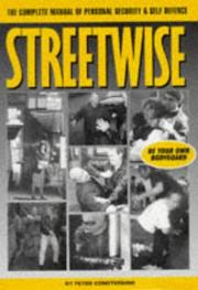 Cover of: Streetwise: A Complete Manual of Security and Self Defense