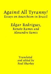 Cover of: Against All Tyranny!: Essays On Anarchism In Brazil (Anarchist Sources)
