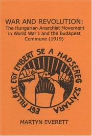Cover of: War and Revolution: The Hungarian Anarchist Movement in World War I and the Budapest Commune (1919)