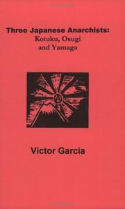 Cover of: Three Japanese Anarchists by Victor Garcia