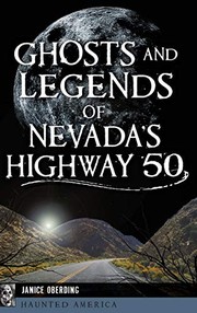 Ghosts and Legends of Nevada's Highway 50 by Janice Oberding