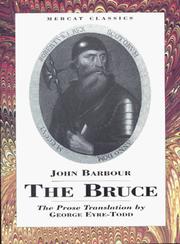 Cover of: The Bruce, the history of Robert, the Bruce, King of Scots