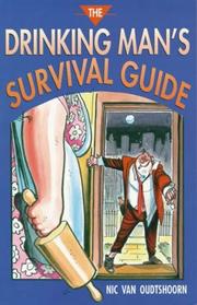The drinking man's survival guide by Nic Van Oudtshoorn