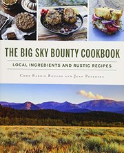 The Big Sky Bounty Cookbook by Chef Barrie Boulds, Jean Petersen