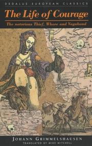 Cover of: The Life of Courage: The notorious Thief, Whore and Vagabond