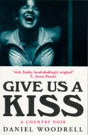 Cover of: Give Us a Kiss by Daniel Woodrell, Daniel Woodrell