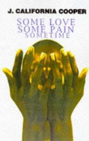 Cover of: Some Love, Some Pain, Sometime by J.California Cooper