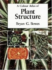 A Colour Atlas of Plant Structure by B. Bowes
