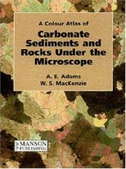 Cover of: A Colour Atlas of Carbonate Sediments and Rocks under the Microscope by A. E. Adams, W. S. MacKenzie