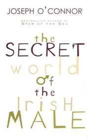 Cover of: The secret world of the Irish male by Joseph O'Connor