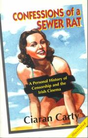 Cover of: Confessions of a sewer rat: a personal history of censorship & the Irish cinema