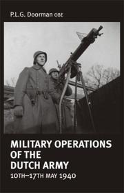 Cover of: Military operations of the Dutch Army, 10th-17th May 1940 by P. L. G. Doorman