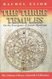 Cover of: The Three Temples: On the Emergence of Jewish Mysticism (Littman Library of Jewish Civilization (Series).)