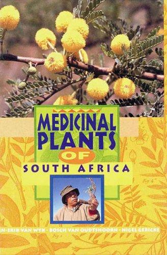 Medicinal Plants of South Africa by Nigel Gericke, Bosch van Oudtshoorn, Ben-Erik van Wyk