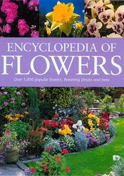 Cover of: Encyclopedia of Flowers: Over 1,000 Popular Flowers, Flowering Shrubs and Trees