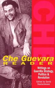 Cover of: Che Guevara reader: writings by Ernesto Che Guevara on guerrilla strategy, politics & revolution