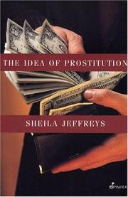 Cover of: The Idea of Prostitution by Sheila Jeffreys