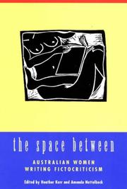 Cover of: The space between: Australian women writing fictocriticism