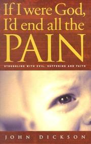 Cover of: If I Were God, I'd End All the Pain: Struggling with Evil, Suffering and Faith