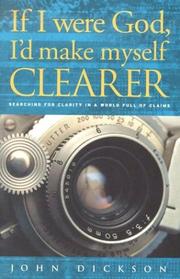Cover of: If I Were God, I'd Make Myself Clearer: Searching for Clarity in a World Full of Claims