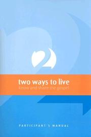 Cover of: Two Ways to Live: Know and Share the Gospel: Participant's Manual