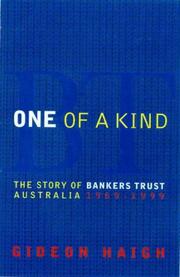 Cover of: One of a kind: the story of Bankers Trust Australia, 1969-99