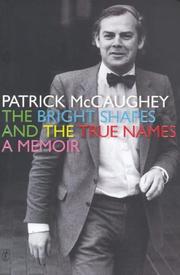 Cover of: The Bright Shapes and the True Names by Patrick McCaughey