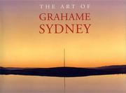 Cover of: The Art of Grahame Sydney by Grahame Sydney, Reg Graham, Michael Findlay, Belinda Jones, Brian Turner, Grahame Sydney, Reg Graham, Michael Findlay, Belinda Jones, Brian Turner