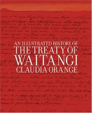 Cover of: An illustrated history of the Treaty of Waitangi by Claudia Orange