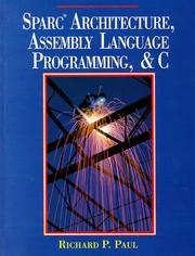 Cover of: SPARC architecture, assembly language programming, and C by Richard P. Paul