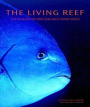 Cover of: The living reef: the ecology of New Zealand's rocky reefs