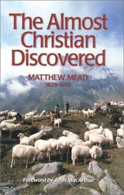 Cover of: The almost Christian discovered, or, The false professor tried and cast