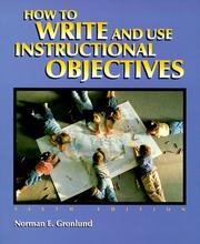 Cover of: How to write and use instructional objectives by Norman Edward Gronlund