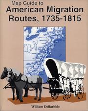 Cover of: Map guide to American migration routes, 1735-1815 by William Dollarhide