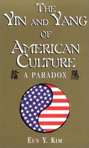 Cover of: The yin and yang of American culture by Eun Y. Kim